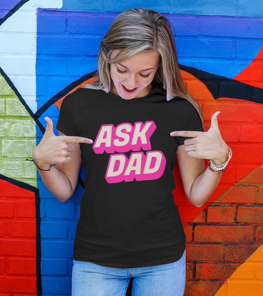 Ask Dad Pink Retro Font Pop Culture T-Shirt