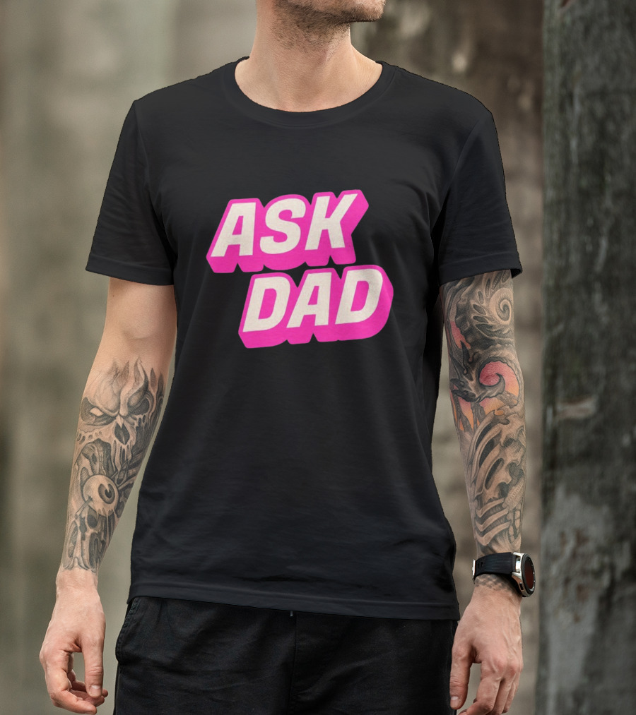 Ask Dad Pink Retro Font Pop Culture T-Shirt