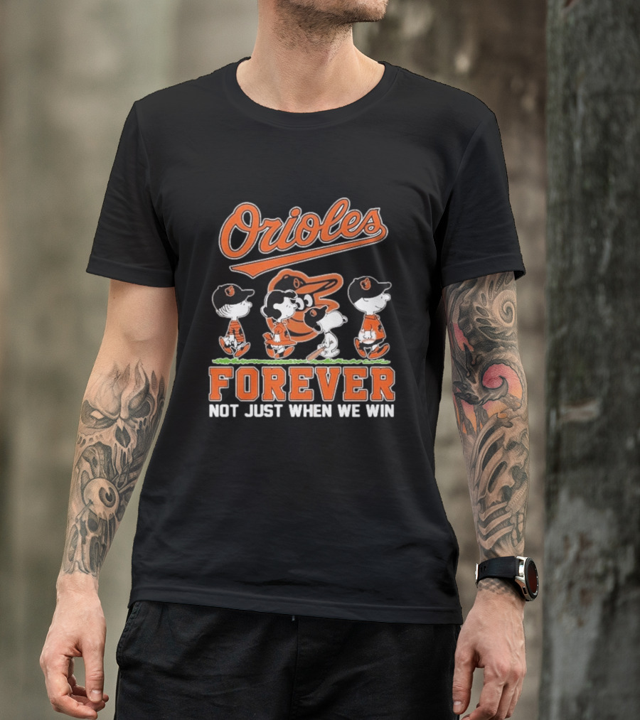 Orioles Forever Not Just When We Win Peanuts T-Shirt