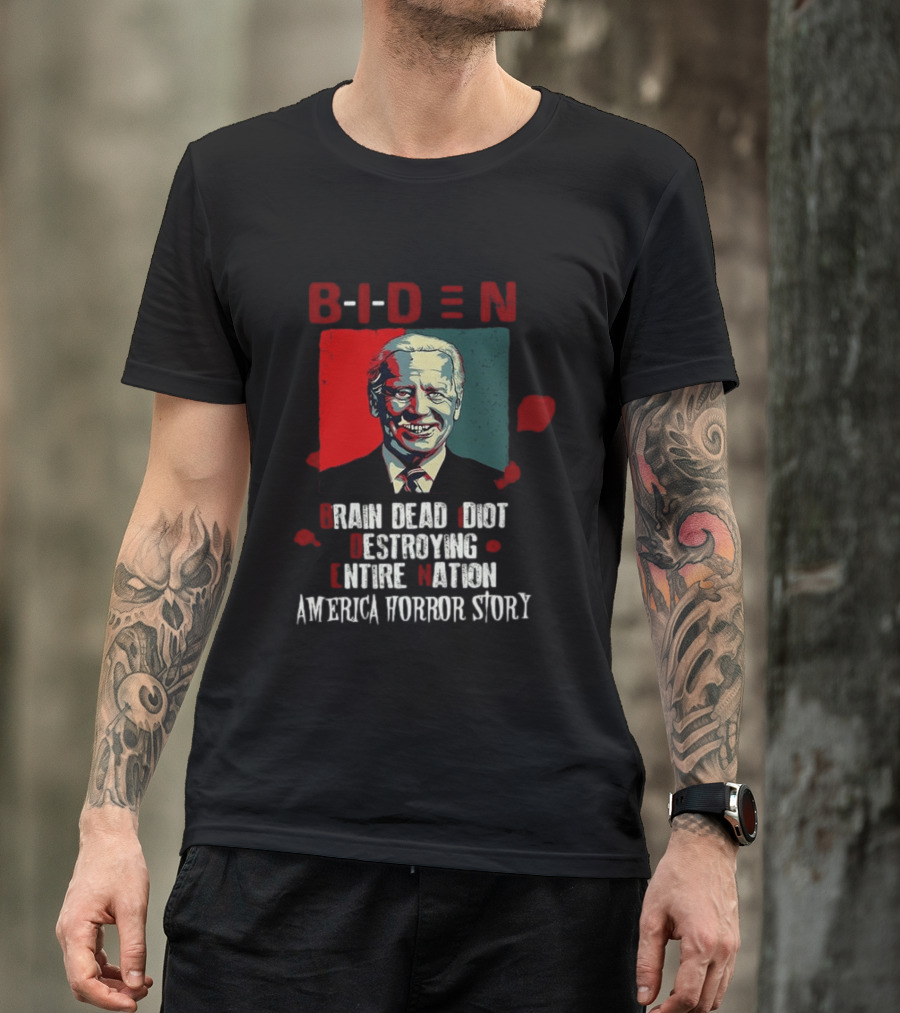 Biden Brain Dead Idiot Destroying Entire Nation America Horror Story T-Shirt