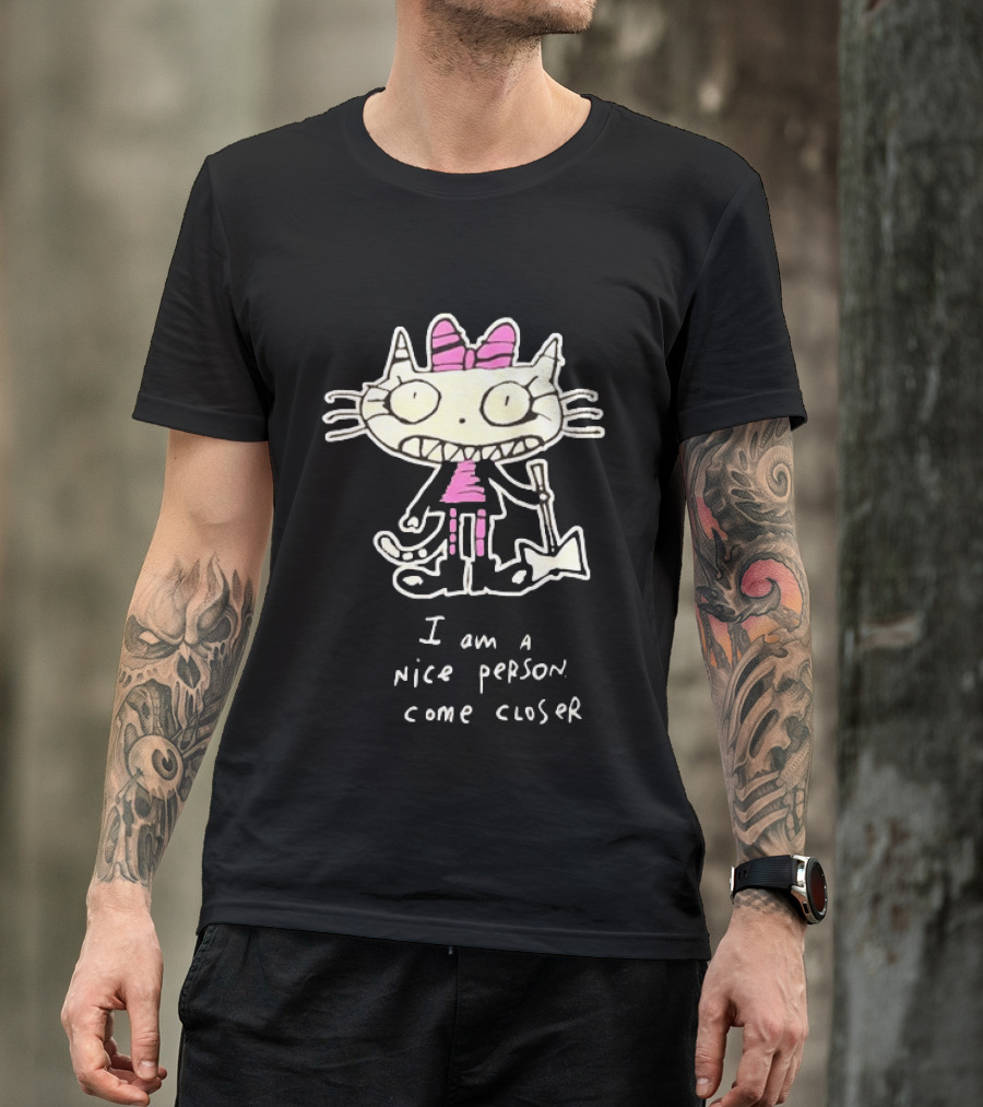 I Am A Nice Person Come Closer Cat With Pink Bow And Shovel T-Shirt