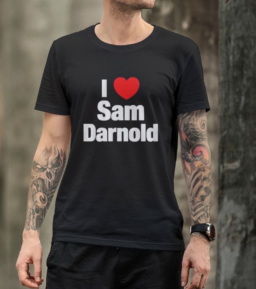 I Love Sam Darnold Fan T-Shirt