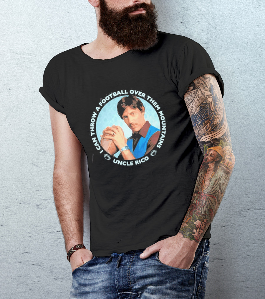 Uncle Rico I Can Throw A Football Over Them Mountains Napoleon Dynamite T-Shirt