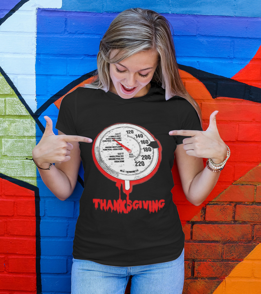 Thanksgiving Meat Thermometer Creepy Design With Blood Red Dripping Effect T-Shirt