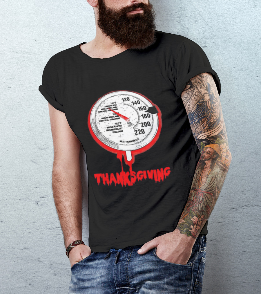 Thanksgiving Meat Thermometer Creepy Design With Blood Red Dripping Effect T-Shirt