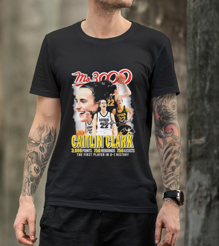 Ms 3000 Caitlin Clark Iowa Hawkeyes 3000 Points 750 Rebounds 750 Assists T-Shirt