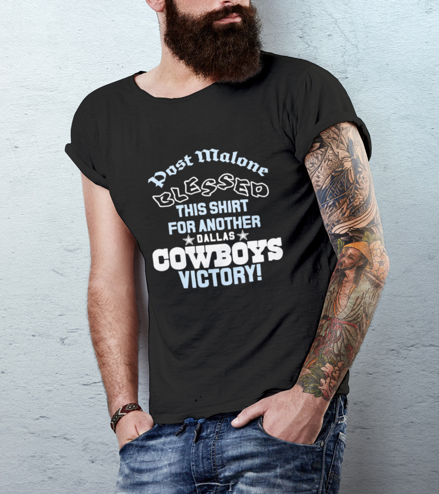 Post Malone Blessed This For Another Dallas Cowboys Victory T-Shirt