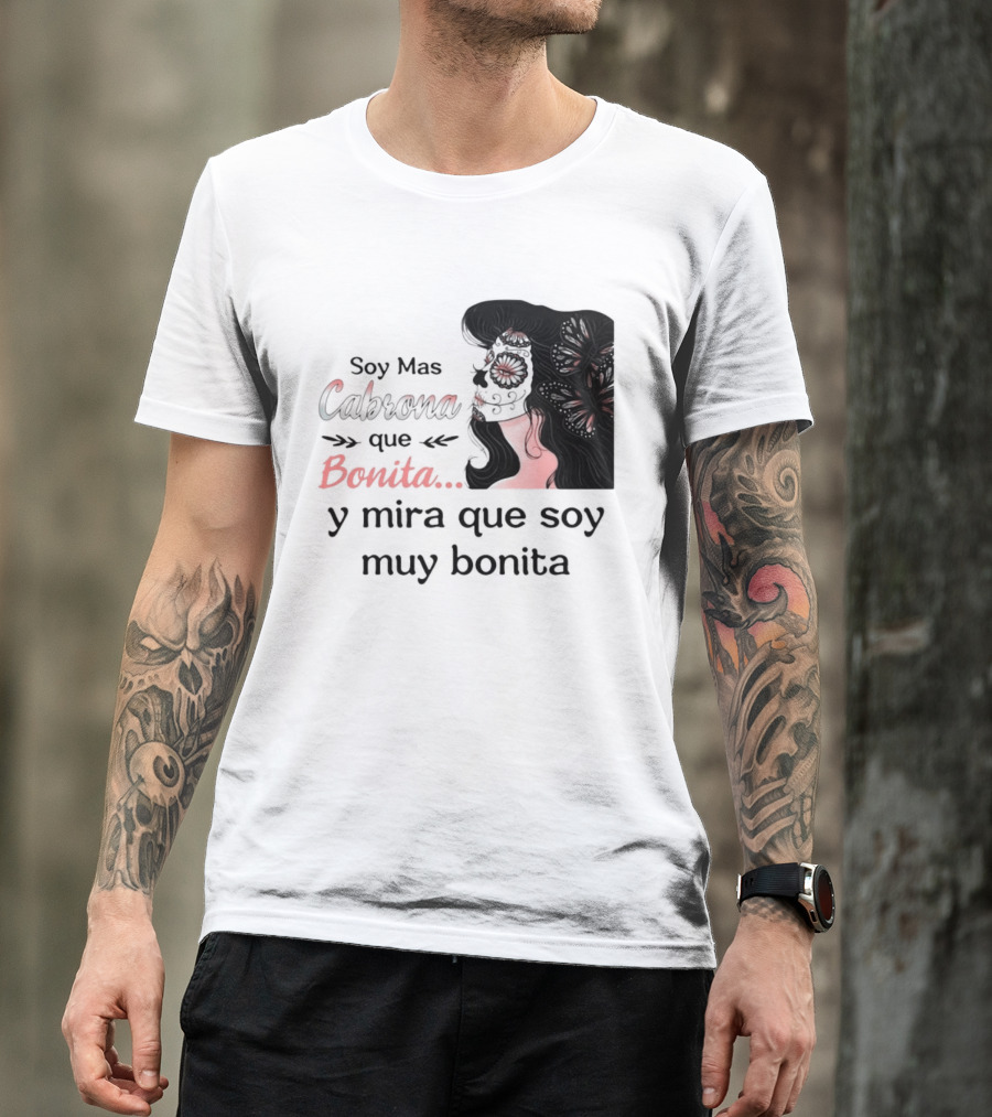 Soy Mas Cabrona Que Bonita Y Mira Que Soy Muy Bonita Girl Butterfly Image T-Shirt