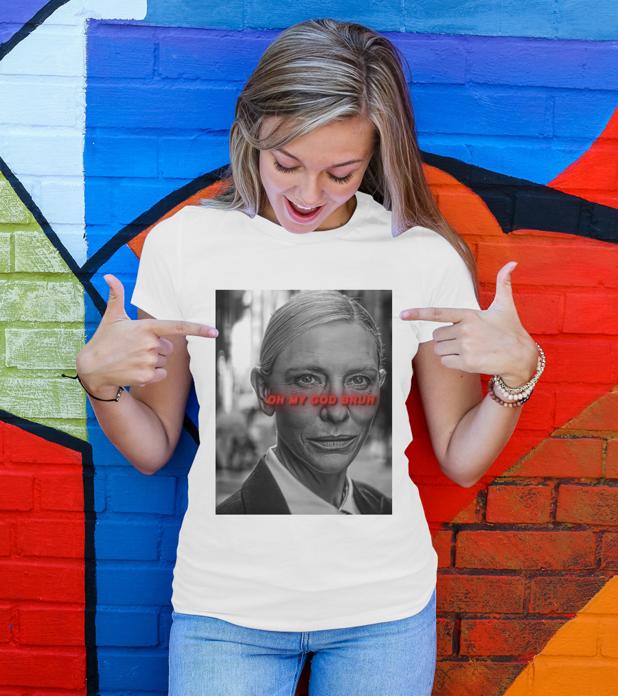 Cate Blanchett Oh My God Bruh Bold Red Text Face T-Shirt