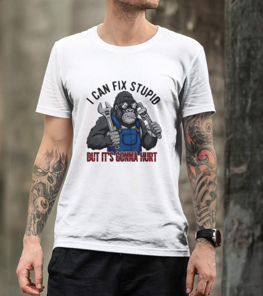 I Can Fix Stupid But It's Gonna Hurt Gorilla Mechanic Wrench وrench T-Shirt