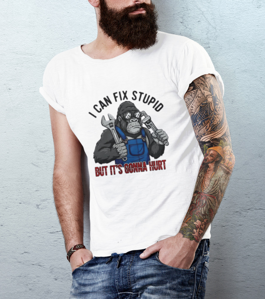 I Can Fix Stupid But It's Gonna Hurt Gorilla Mechanic Wrench وrench T-Shirt