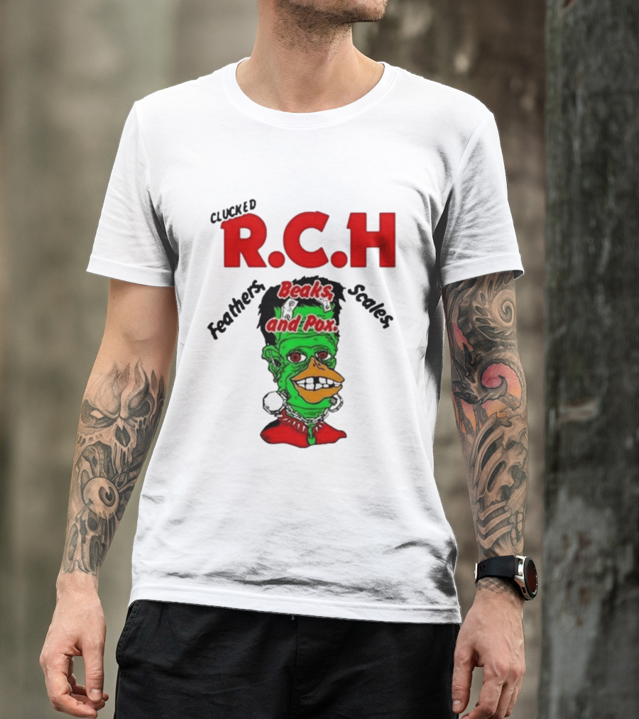 Clucked RCH Feathers Beaks Scales And Pox Green T-Shirt