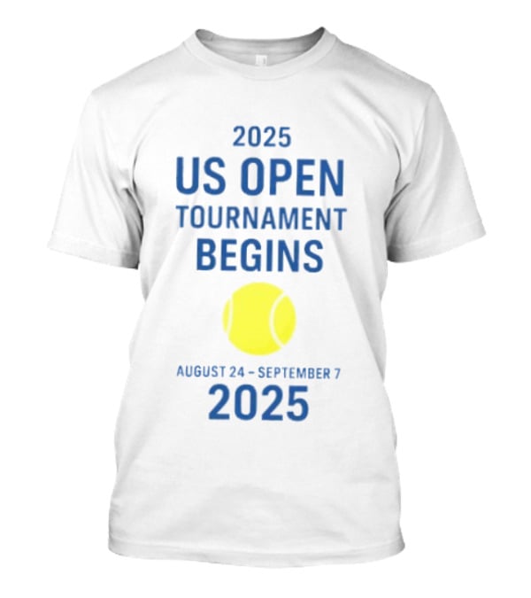 2025 US Open Tournament Begins August 24 To September 7 Tennis Ball T-Shirt