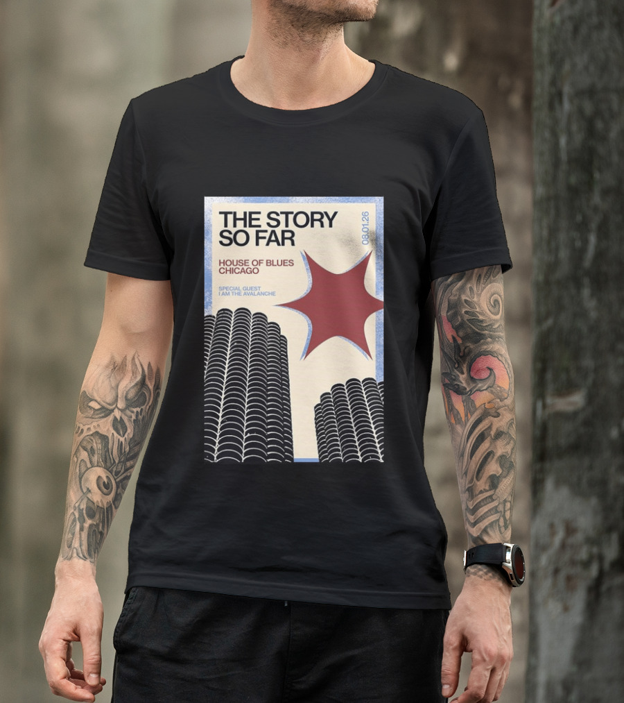 The Story So Far House Of Blues Chicago 08.01.26 Special Guest I Am The Avalanche T-Shirt