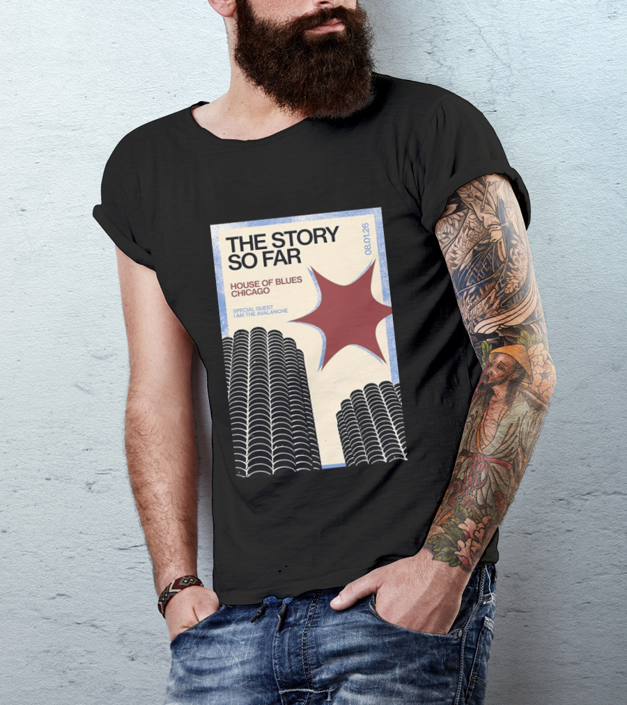 The Story So Far House Of Blues Chicago 08.01.26 Special Guest I Am The Avalanche T-Shirt