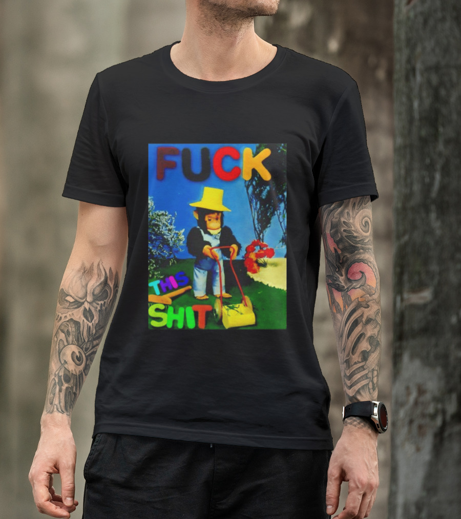 FUCK THIS SHIT Monkey With Lawn Mower And Yellow Hat T-Shirt