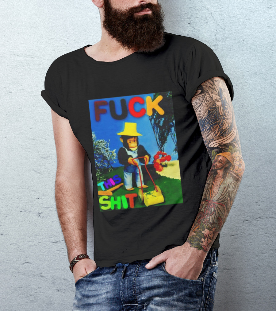 FUCK THIS SHIT Monkey With Lawn Mower And Yellow Hat T-Shirt