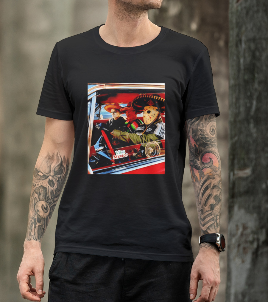 Michael Myers Freddy Krueger Jason Voorhees In Sombreros Viva Mexico T-Shirt