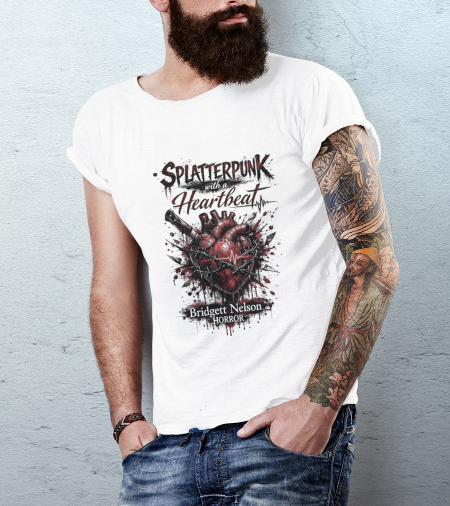 Splatterpunk With Heartbeat Bridgett Nelson Horror T-Shirt
