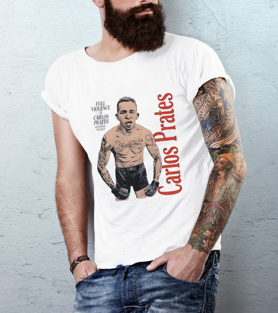 Carlos Prates Muay Thai Full Violence 100 Percent Nightmare T-Shirt