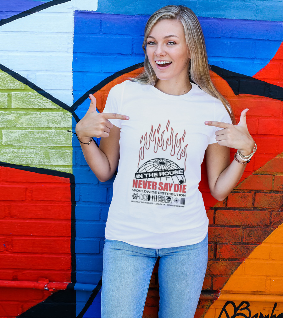 Never Say Die Records In The House Flame Design Worldwide Distribution T-Shirt