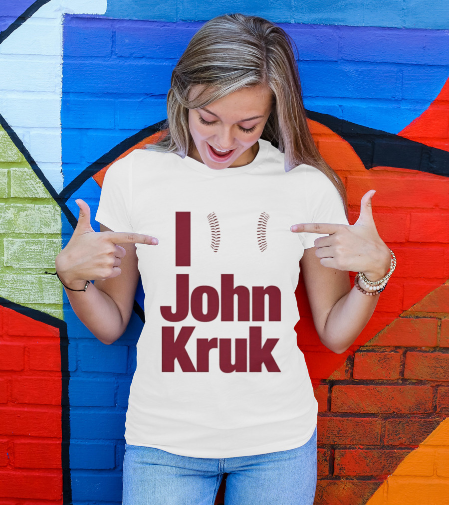 I Love John Kruk Baseball Philadelphia Phillies T-Shirt