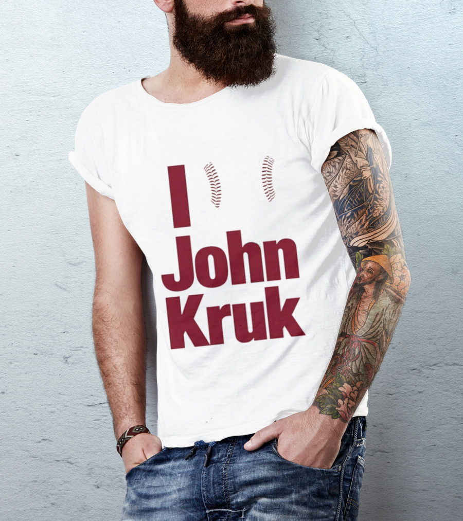 I Love John Kruk Baseball Philadelphia Phillies T-Shirt