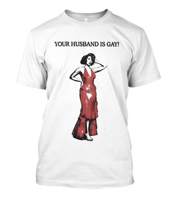 Your Husband Is Gay Woman In Red Dress T-Shirt