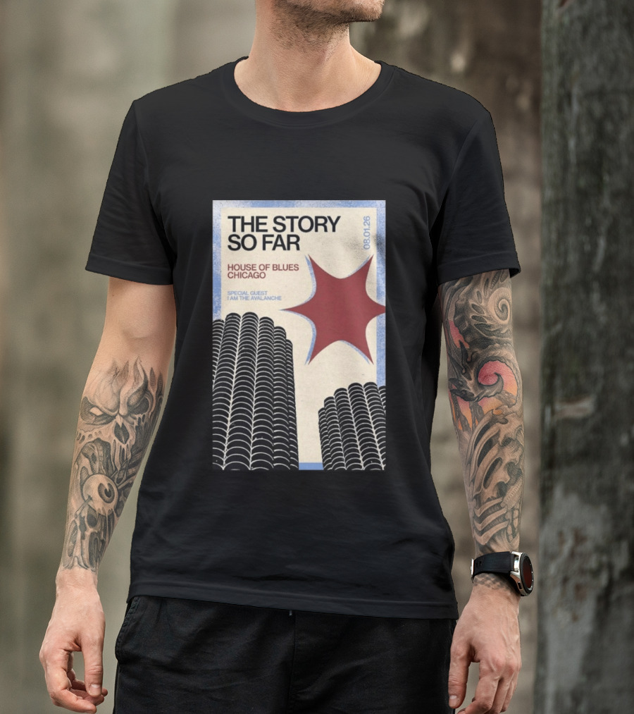 The Story So Far House Of Blues Chicago August 1 2026 Special Guest I Am The Avalanche T-Shirt