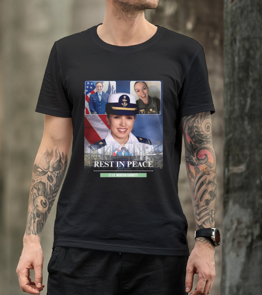 Rest In Peace LT.J.G. Morgan Garrett Memorial Honor T-Shirt