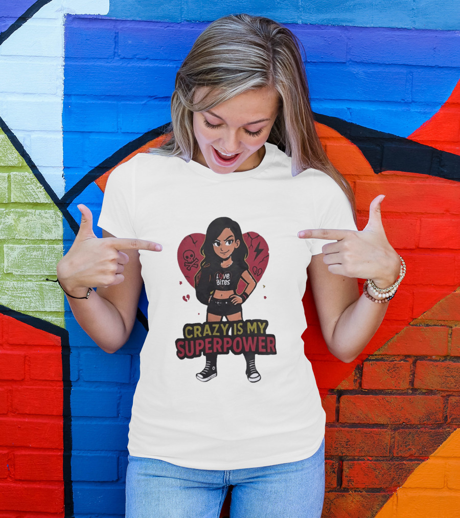Love Bites Crazy Is My Superpower Cartoon Rock Girl Skull Heart T-Shirt