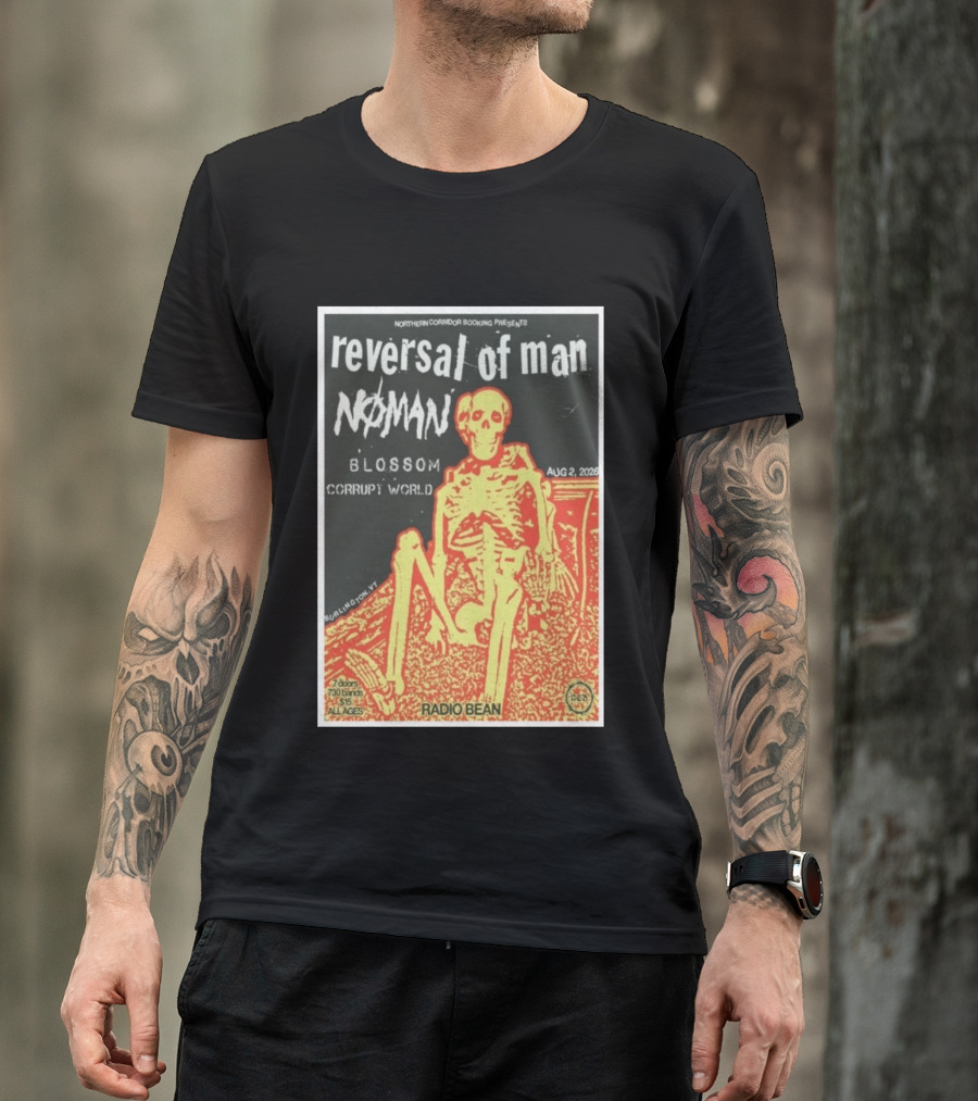Reversal Of Man No Man Blossom Corrupt World Burlington VT Aug 2 2026 Radio Bean T-Shirt