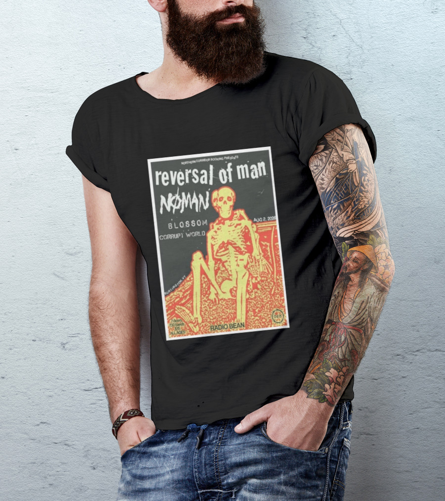 Reversal Of Man No Man Blossom Corrupt World Burlington VT Aug 2 2026 Radio Bean T-Shirt
