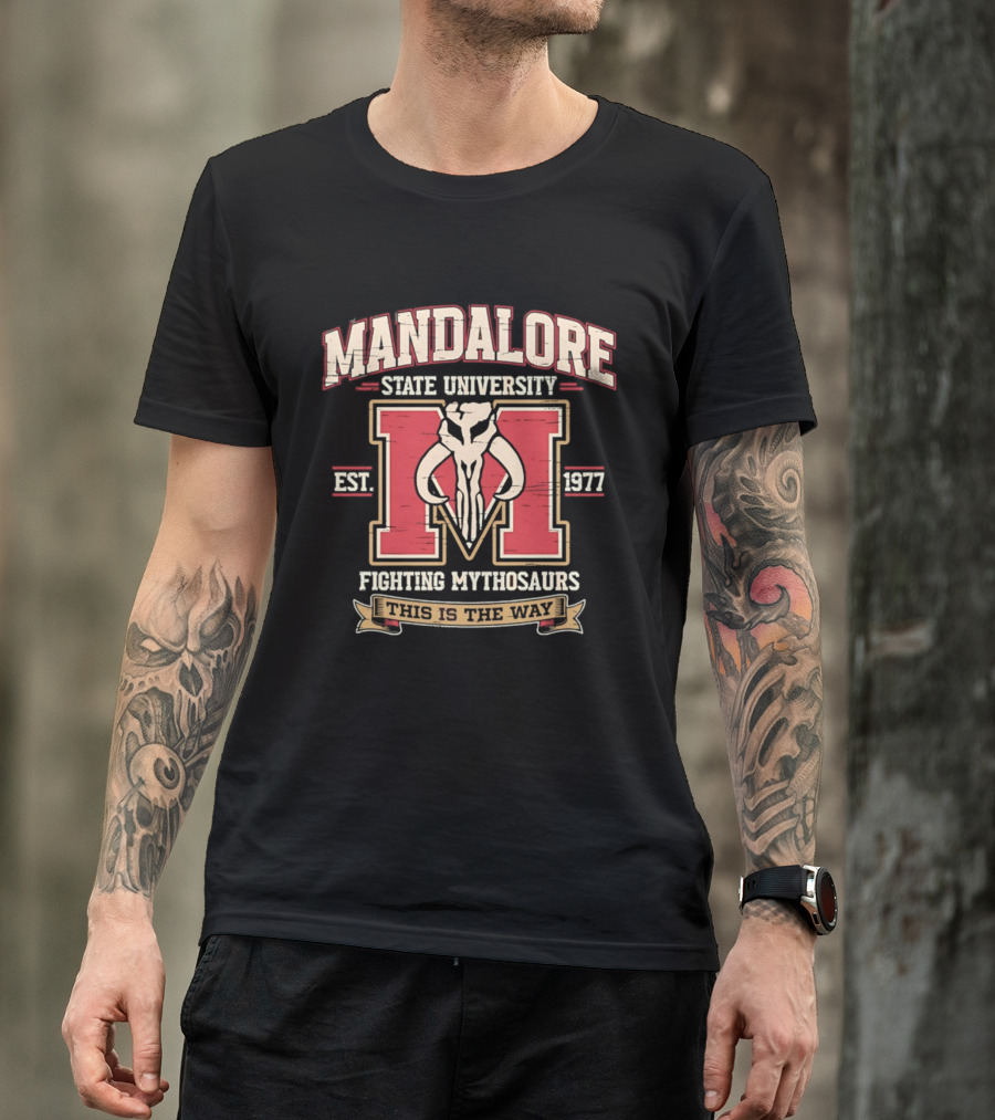 Mandalore State University Fighting Mythosaurs Est 1977 This Is The Way T-Shirt