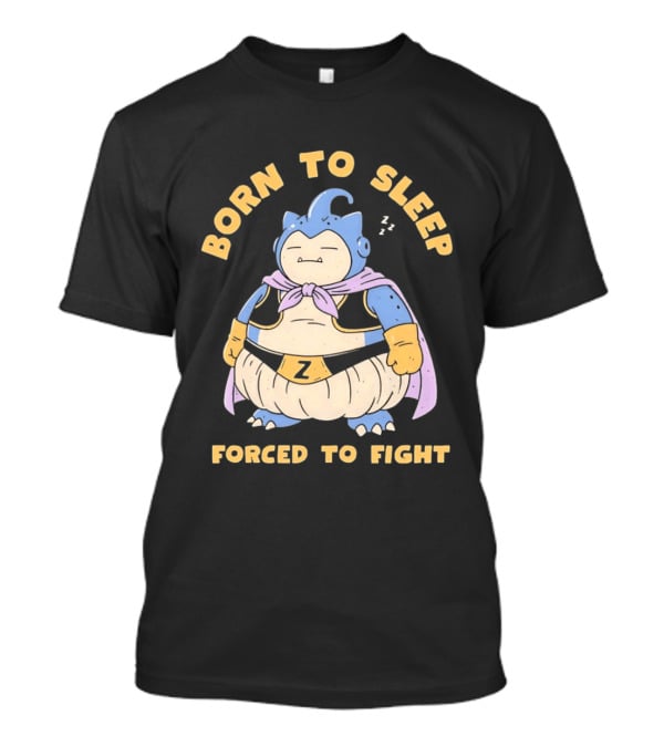 Born To Sleep Forced To Fight Snorlax Majin Buu Fusion T-Shirt