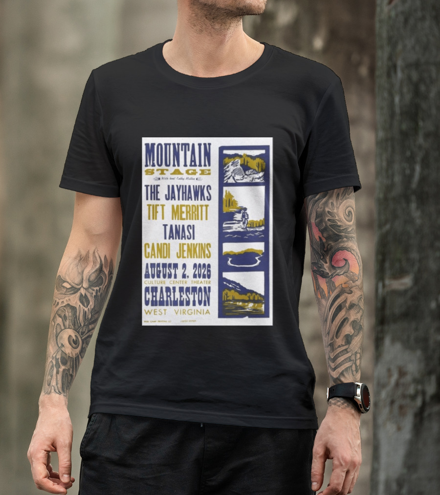 Mountain Stage The Jayhawks Tift Merritt Tanasi Candi Jenkins August 2 2026 Charleston West Virginia T-Shirt