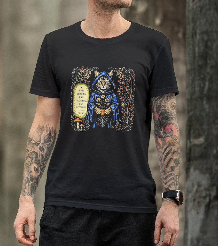 I Am Growing I Am Blooming I Am Becoming Wizard Cat Enchanted Blooms Nature Magic T-Shirt