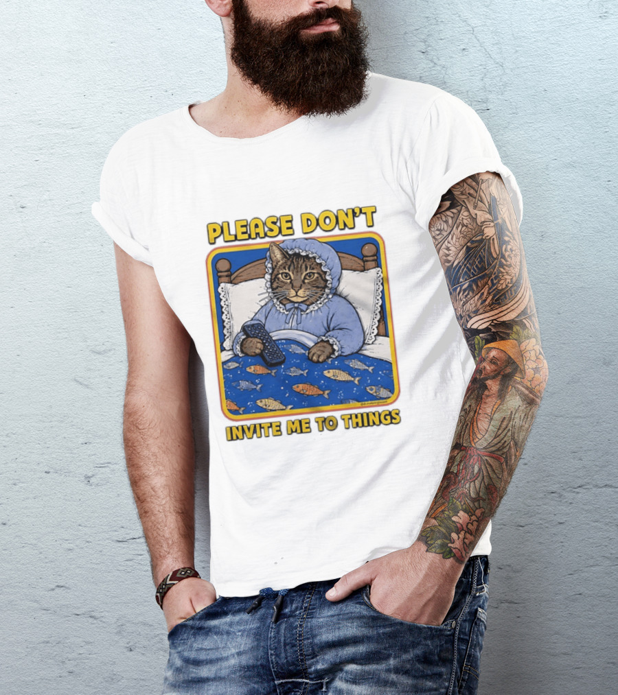 Please Don't Invite Me To Things Cat In Bed With Fish Blanket T-Shirt