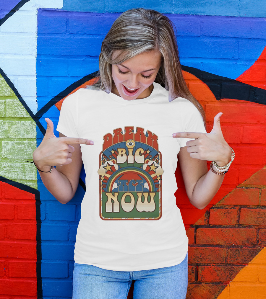 Dream Big Act Now Retro Rainbow Stars Motivational T-Shirt