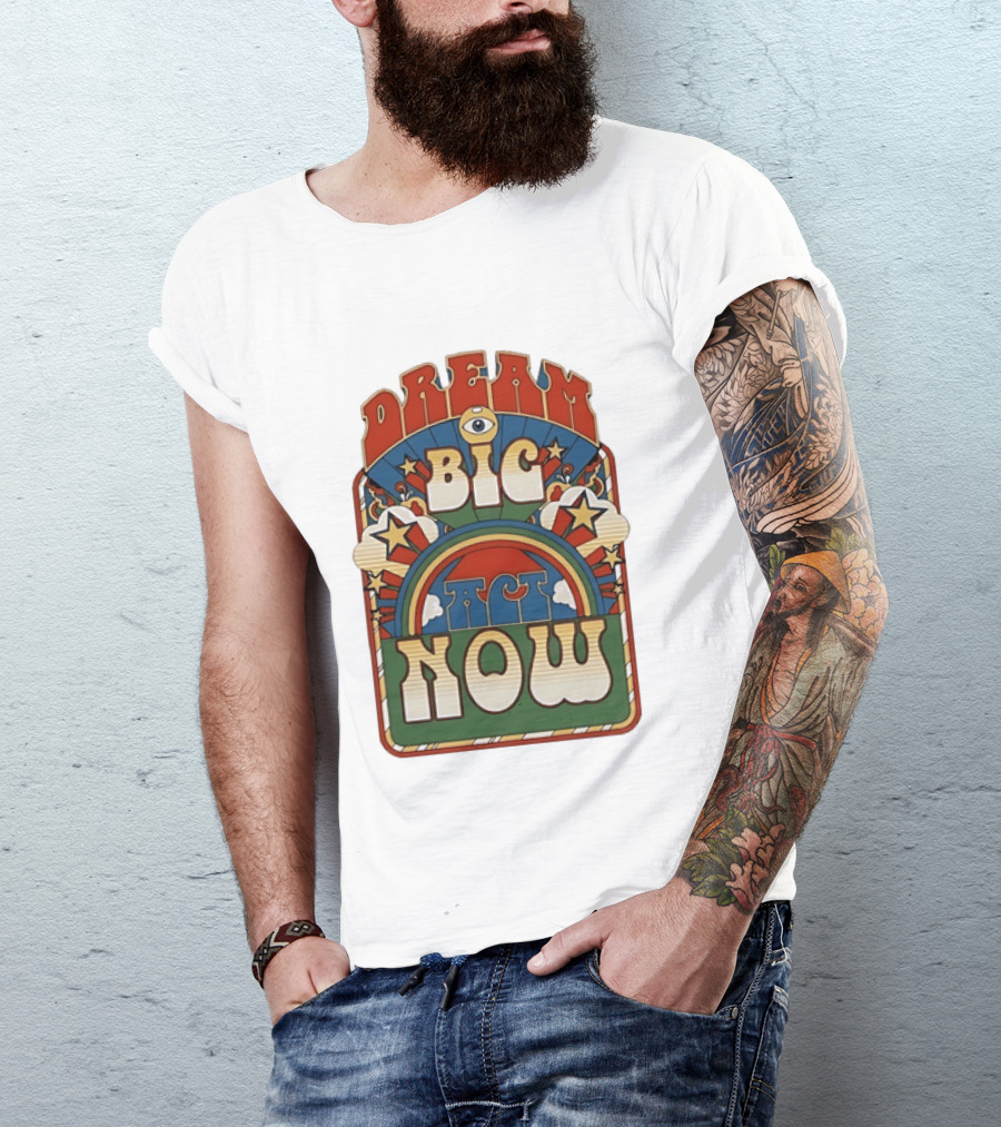 Dream Big Act Now Retro Rainbow Stars Motivational T-Shirt