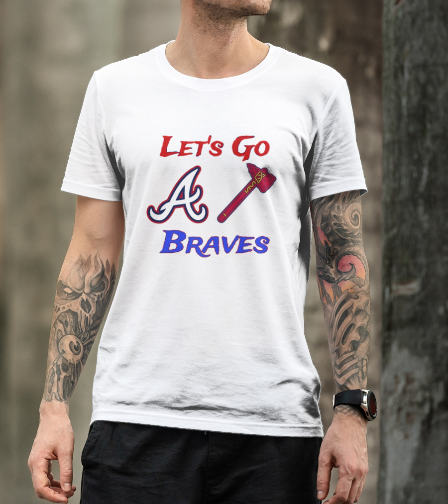 Let's Go Atlanta Braves Baseball A Tomahawk Fan Gear T-Shirt