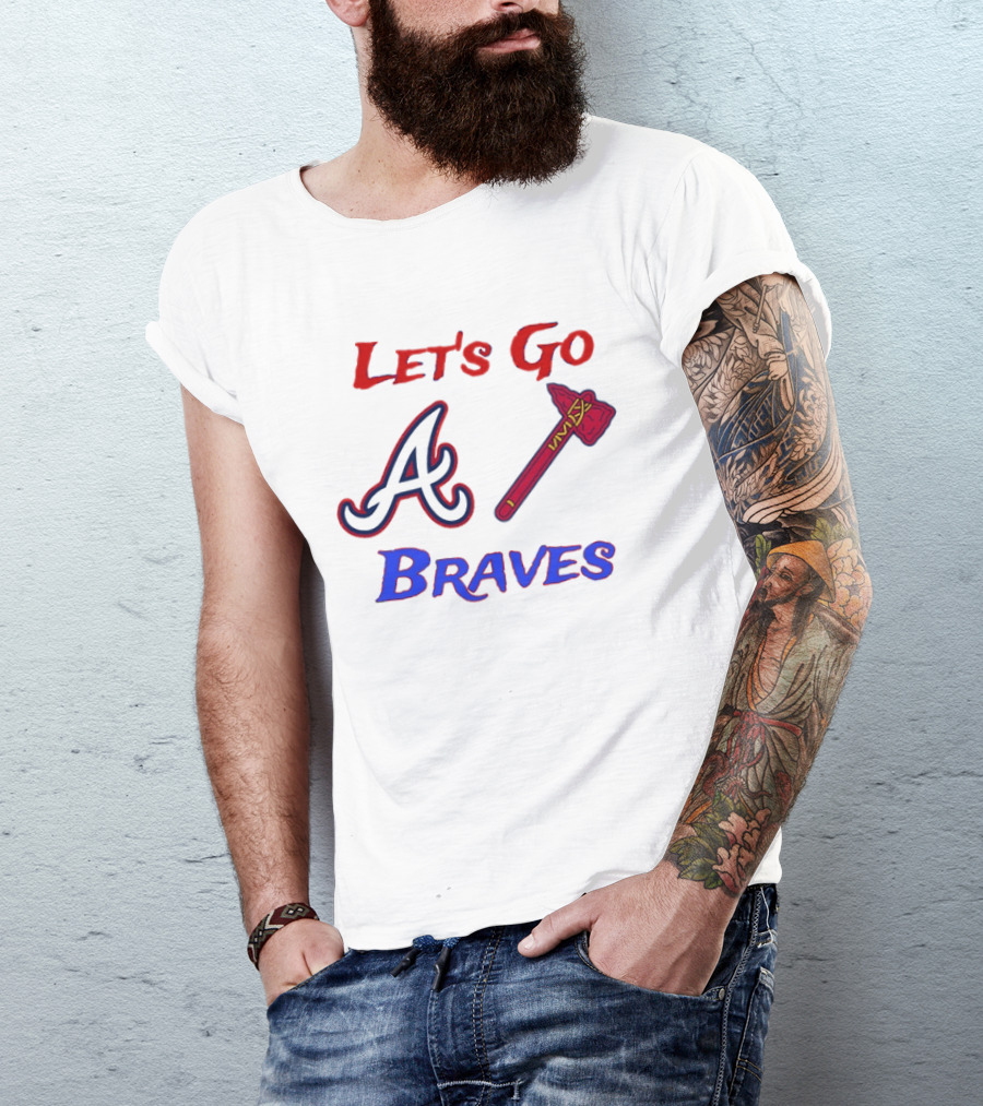 Let's Go Atlanta Braves Baseball A Tomahawk Fan Gear T-Shirt