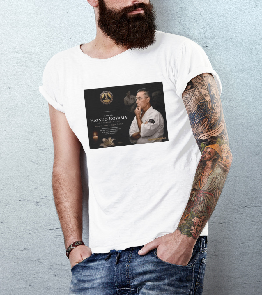 Kaicho Hatsuo Royama Kyokushin Kan March 31 1948 August 3 2026 Legacy Lives On T-Shirt
