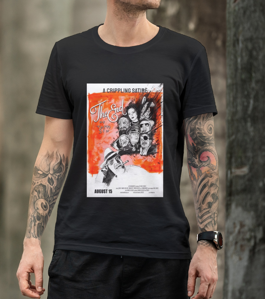 A Crippling Satire The End Of Tom Six August 15 Movie Art Comedy Satirical Characters T-Shirt