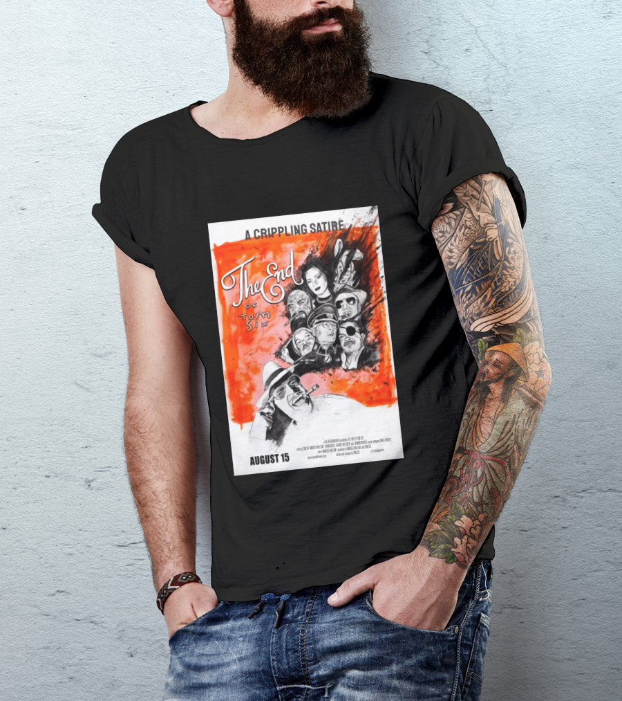 A Crippling Satire The End Of Tom Six August 15 Movie Art Comedy Satirical Characters T-Shirt