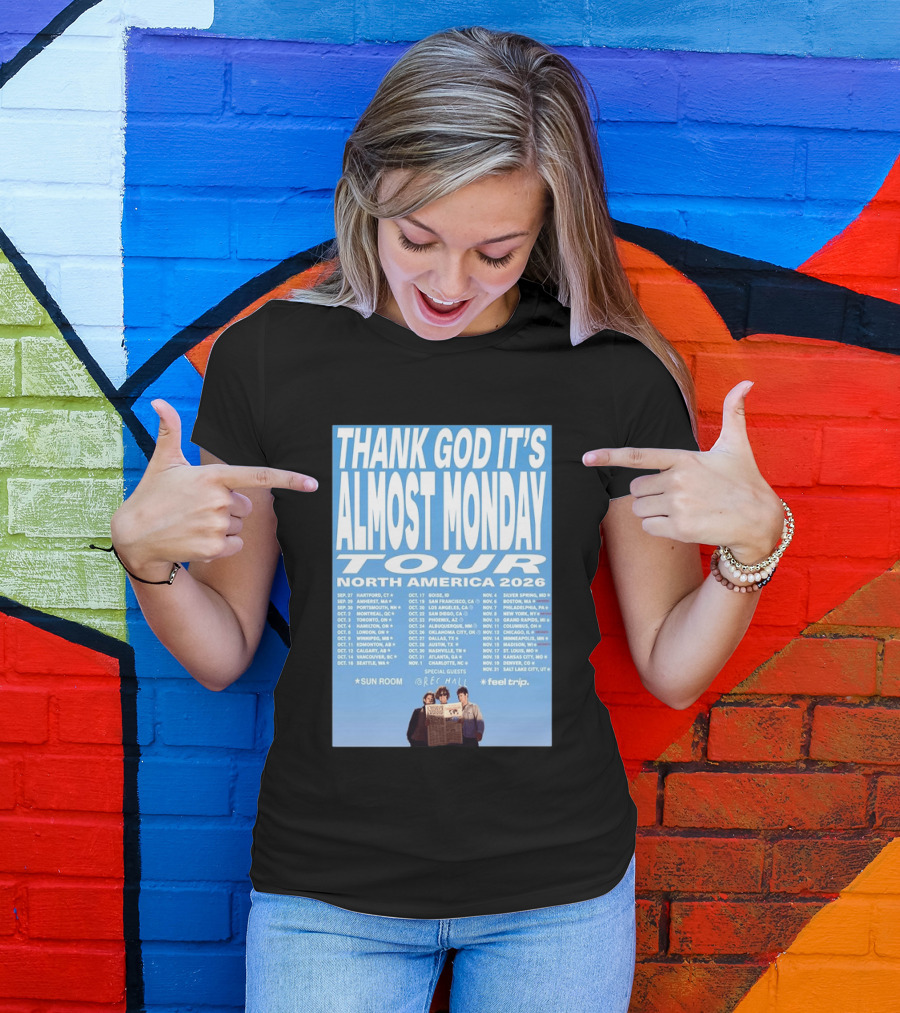 Thank God It's Almost Monday Tour North America 2026 Sun Room Rec Halls Feel Trip T-Shirt