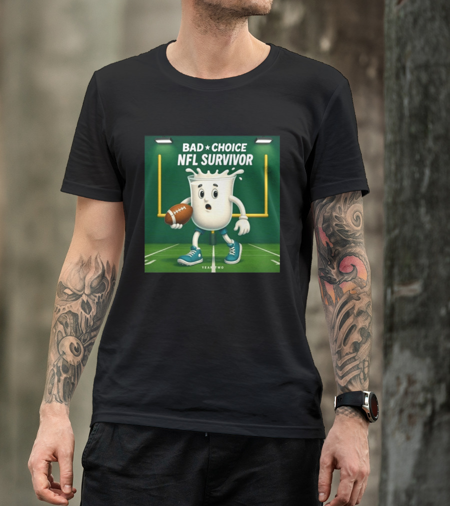 Bad Choice NFL Survivor Year Two Football Milk T-Shirt