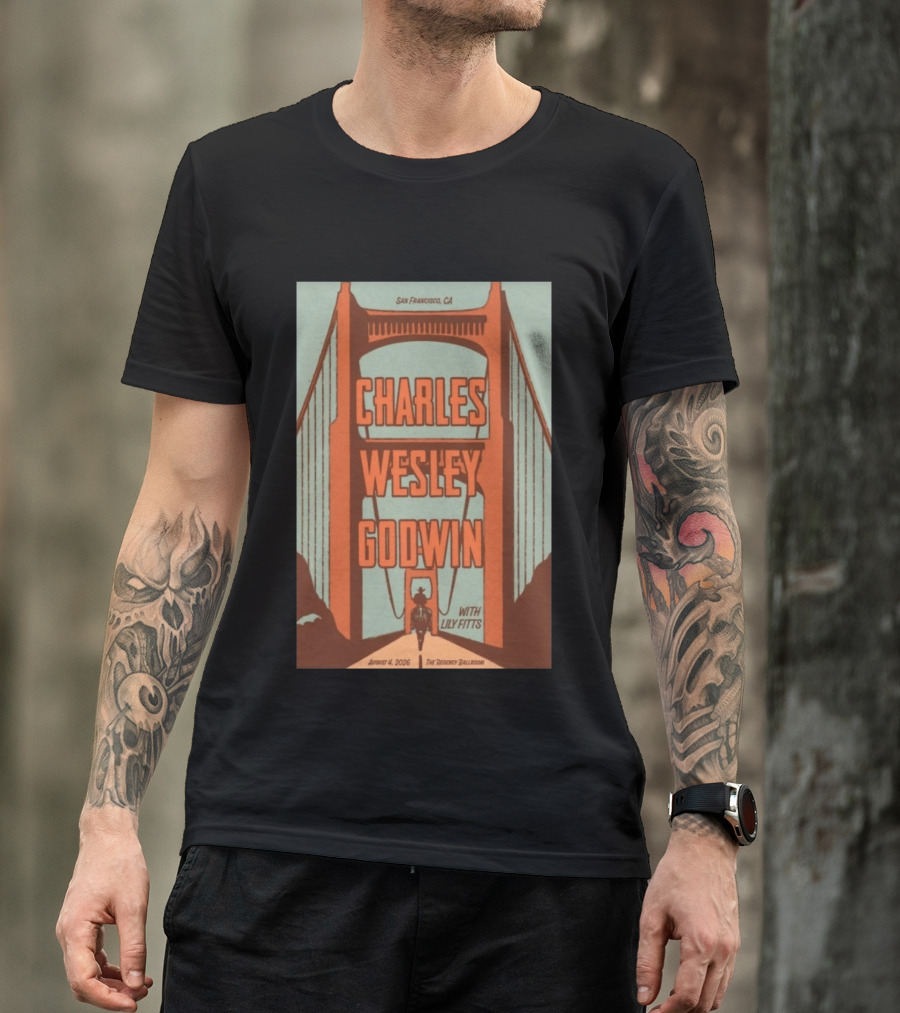 Charles Wesley Godwin August 4 2026 Regency Ballroom San Francisco Event With Lily Fitts T-Shirt