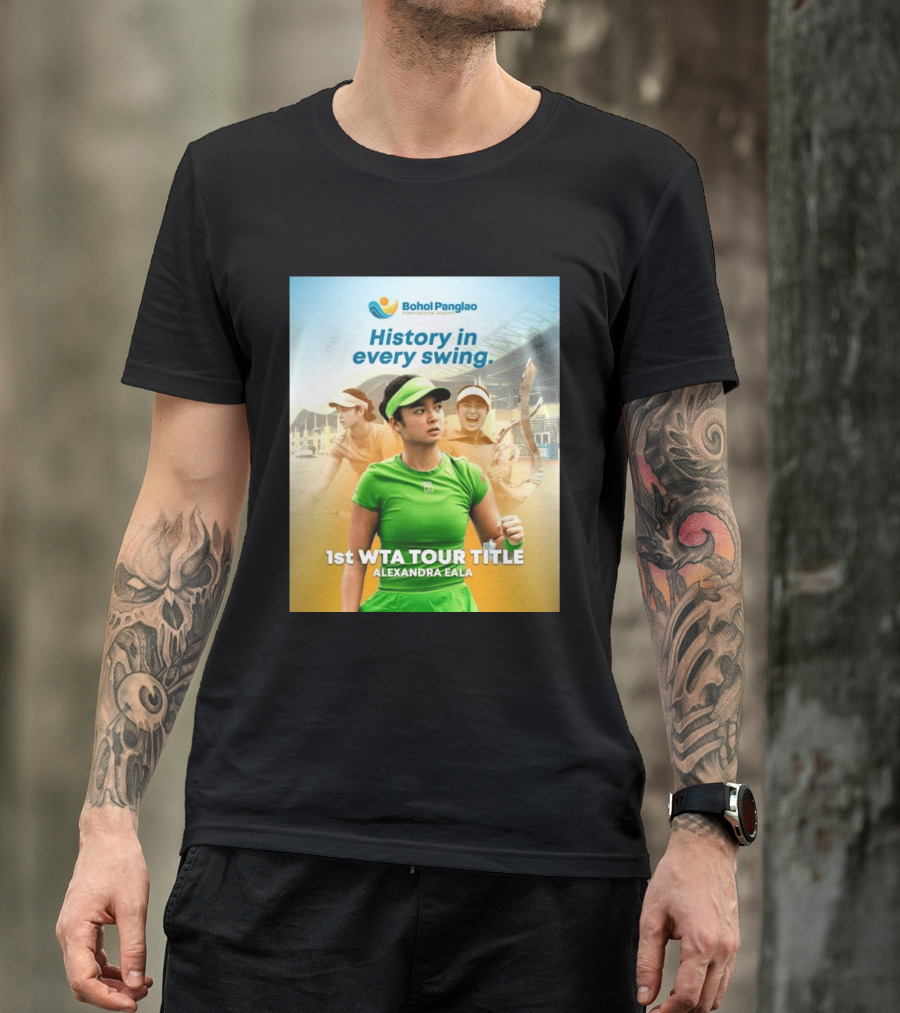 Bohol Panglao International Airport History In Every Swing 1st WTA Tour Title Alexandra Eala T-Shirt