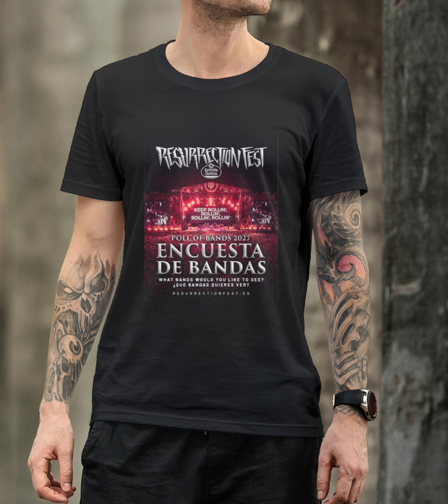 Resurrection Fest 2027 Band Poll Encuesta De Bandas Keep Rollin' Festival Stage T-Shirt